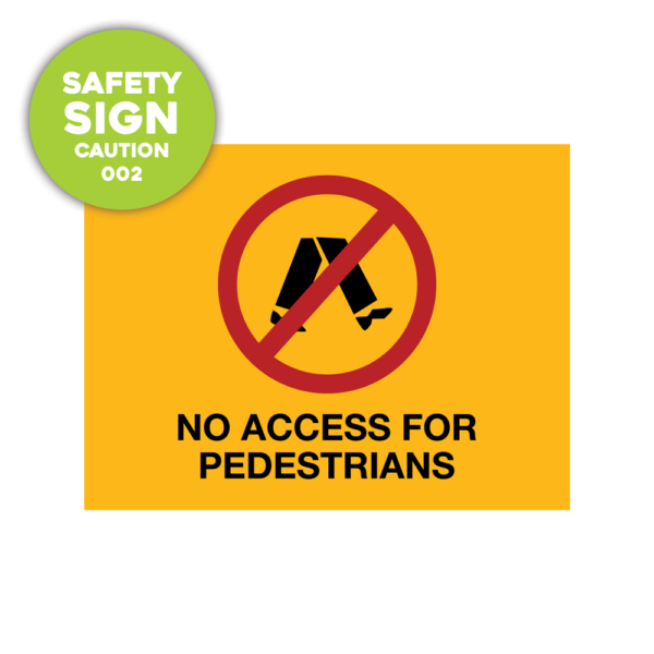 Safety Sign: no access for pedestrians