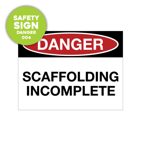 Safety Sign: danger, scaffolding incomplete