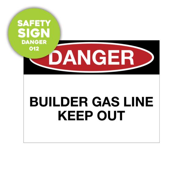 Safety Sign: danger, builder gas line keep out