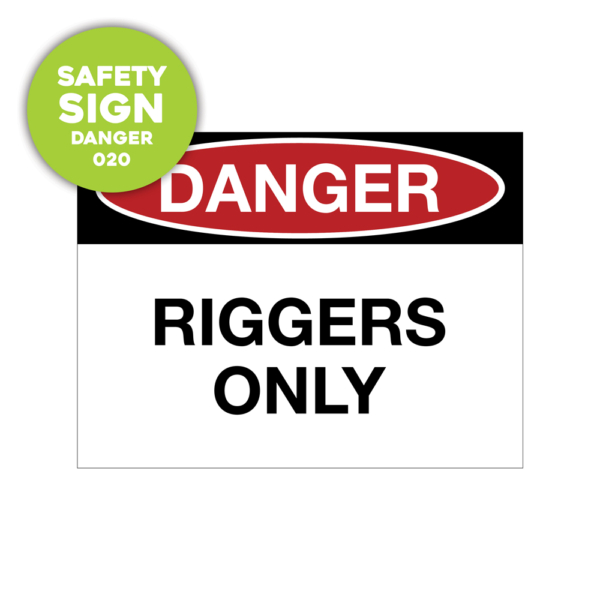 Safety Sign: danger, riggers only