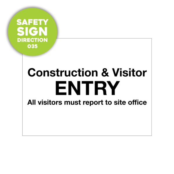 Safety Sign: construction and visitor entry. All visitors must report to site office