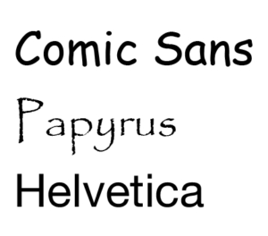 Comic Sans, Papyrus, and Helvetica fonts displayed